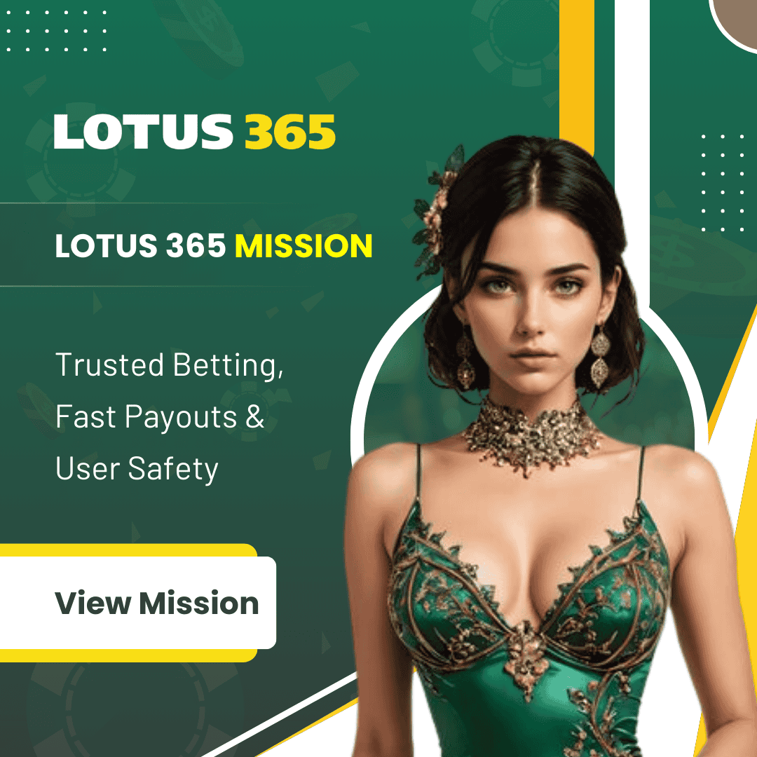 Lotus 365 Mission – Trusted Betting, Fast Payouts & User Safety