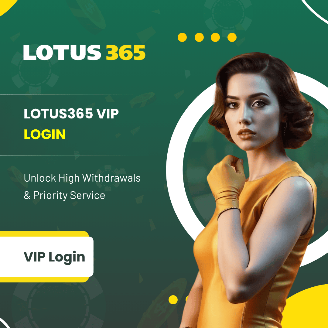 Lotus365 VIP Login – Unlock High Withdrawals & Priority Service