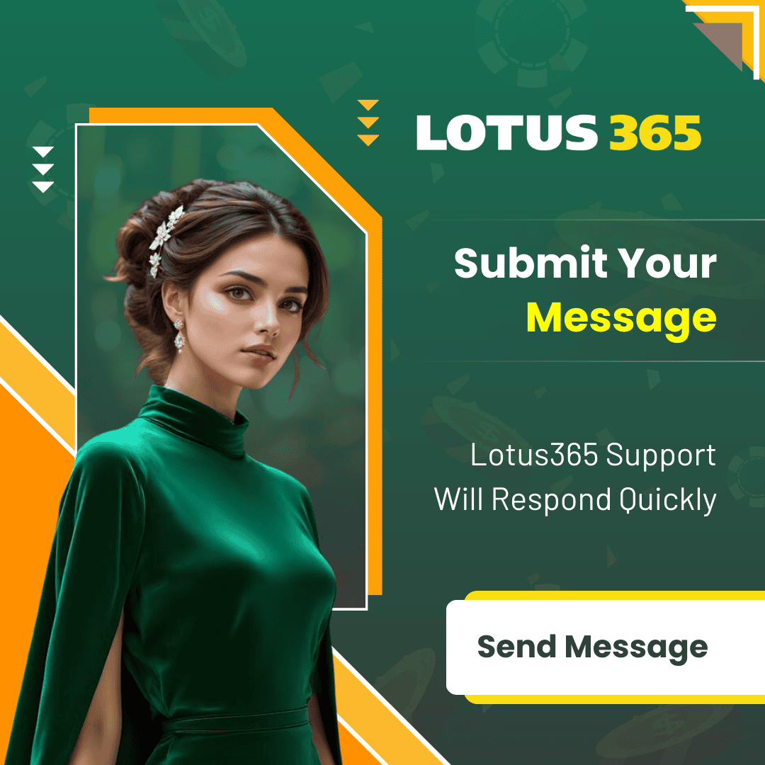 Submit Your Message—Lotus365 Support Will Respond Quickly