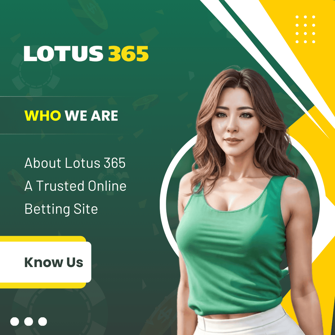Who We Are – About Lotus 365 A Trusted Online Betting Site