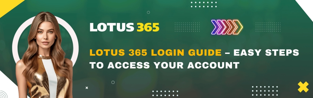 Lotus 365 Login Guide – Easy Steps to Access Your Account